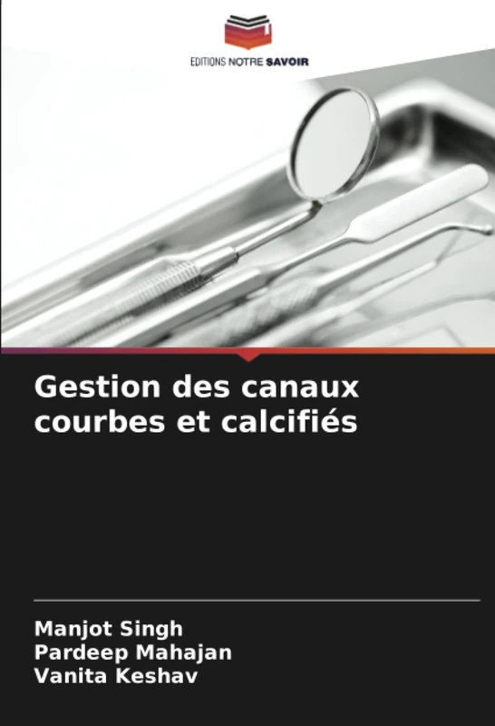 Gestion des canaux courbes et calcifiés