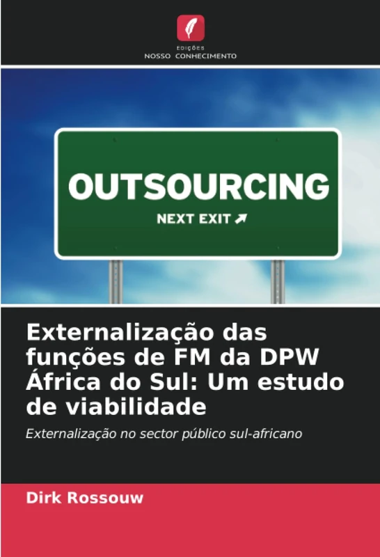 Externalização das funções de FM da DPW África do Sul: Um estudo de viabilidade: Externalização no sector público sul-africano