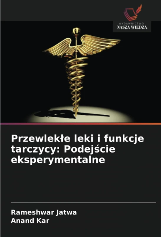 Przewlekłe leki i funkcje tarczycy: Podejście eksperymentalne