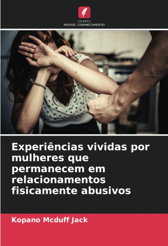 Experiências vividas por mulheres que permanecem em relacionamentos fisicamente abusivos