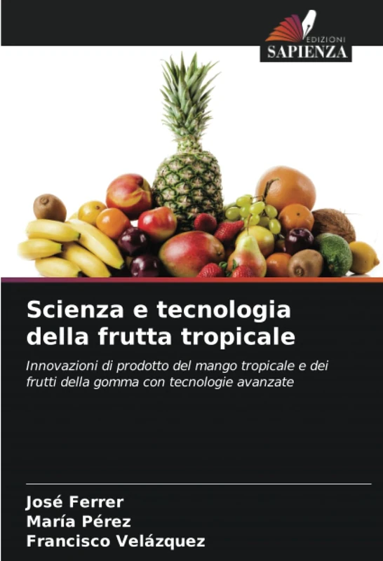 Scienza e tecnologia della frutta tropicale: Innovazioni di prodotto del mango tropicale e dei frutti della gomma con tecnologie avanzate