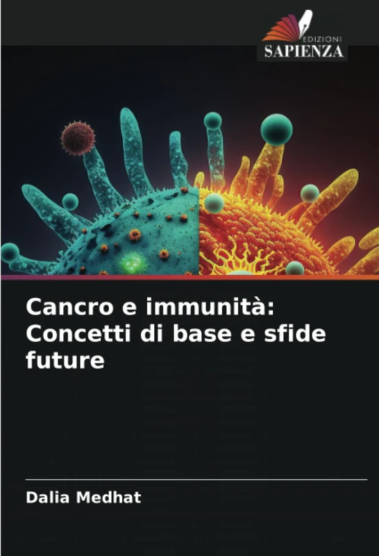 Cancro e immunità: Concetti di base e sfide future