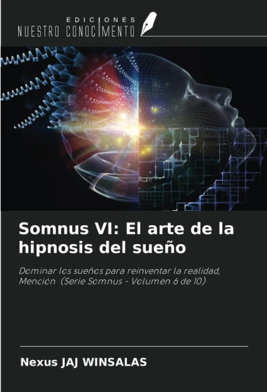 Somnus VI: El arte de la hipnosis del sueño: Dominar los sueños para reinventar la realidad, Mención (Serie Somnus - Volumen 6 de 10)