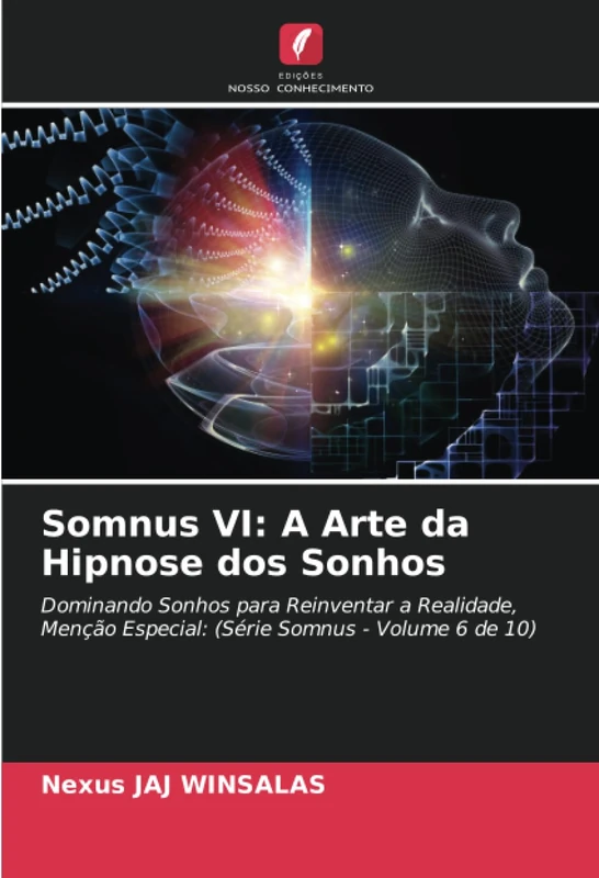 Somnus VI: A Arte da Hipnose dos Sonhos: Dominando Sonhos para Reinventar a Realidade, Menção Especial: (Série Somnus - Volume 6 de 10)