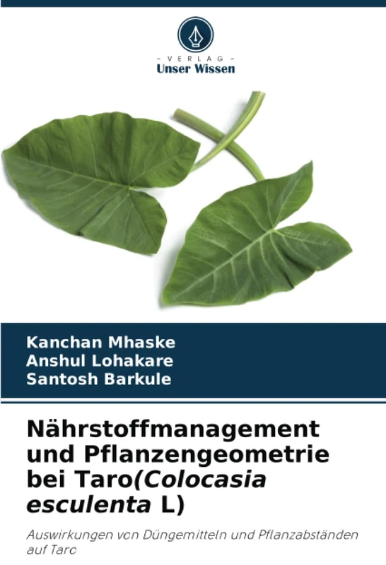 Nährstoffmanagement und Pflanzengeometrie bei Taro(Colocasia esculenta L): Auswirkungen von Düngemitteln und Pflanzabständen auf Taro