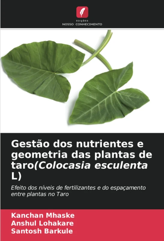 Gestão dos nutrientes e geometria das plantas de taro(Colocasia esculenta L): Efeito dos níveis de fertilizantes e do espaçamento entre plantas no Taro