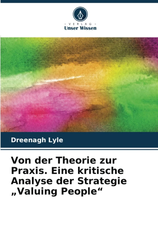 Von der Theorie zur Praxis. Eine kritische Analyse der Strategie „Valuing People“