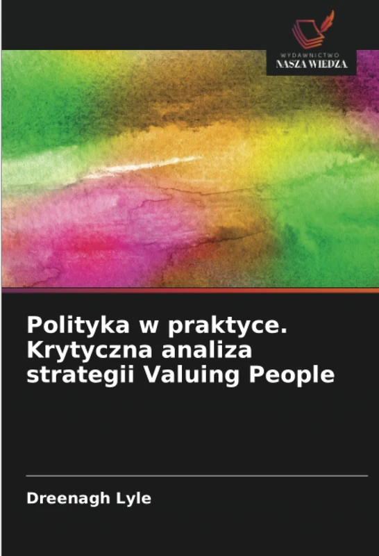 Polityka w praktyce. Krytyczna analiza strategii Valuing People