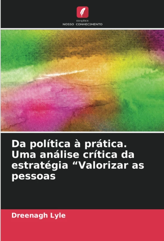 Da política à prática. Uma análise crítica da estratégia “Valorizar as pessoas