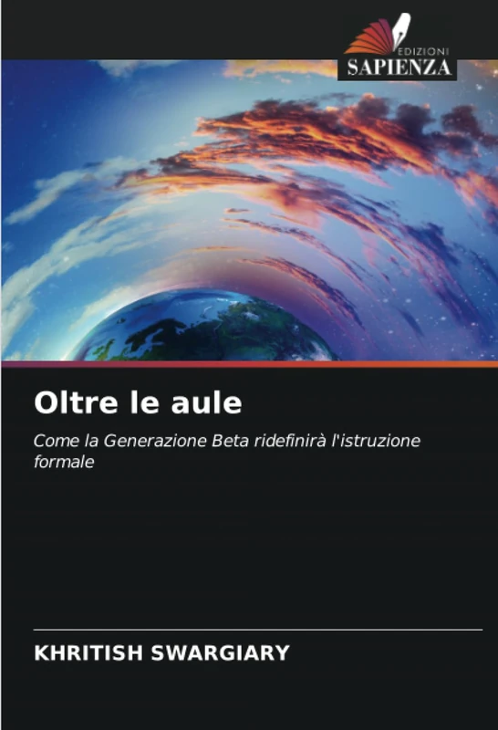 Oltre le aule: Come la Generazione Beta ridefinirà l'istruzione formale