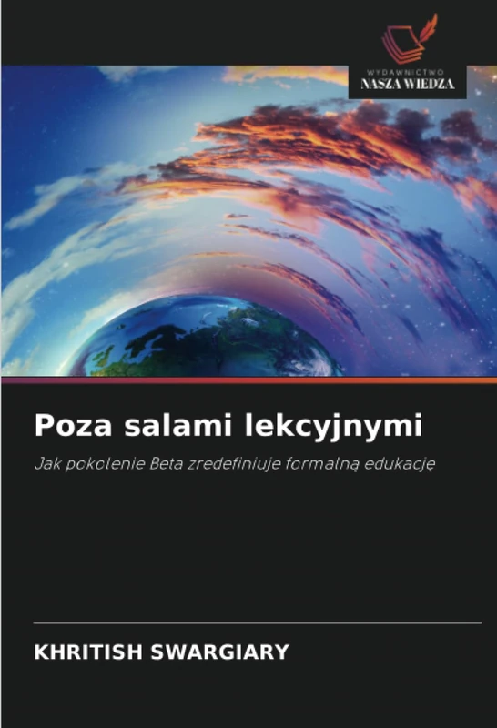 Poza salami lekcyjnymi: Jak pokolenie Beta zredefiniuje formalną edukację