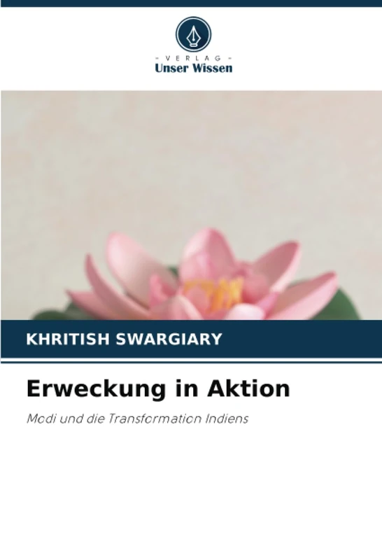 Erweckung in Aktion: Modi und die Transformation Indiens