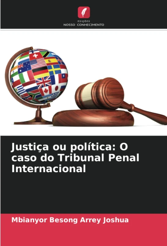 Justiça ou política: O caso do Tribunal Penal Internacional