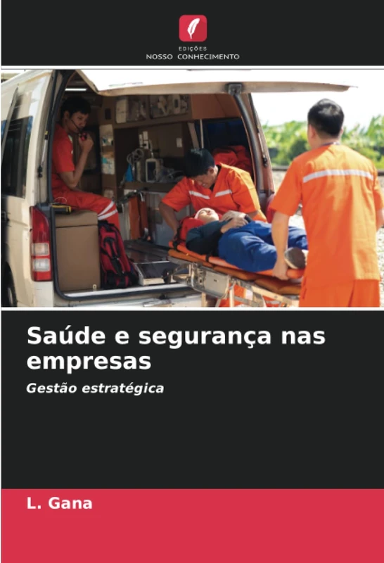 Saúde e segurança nas empresas: Gestão estratégica