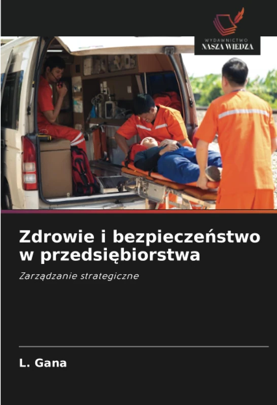 Zdrowie i bezpieczeństwo w przedsiębiorstwa: Zarządzanie strategiczne