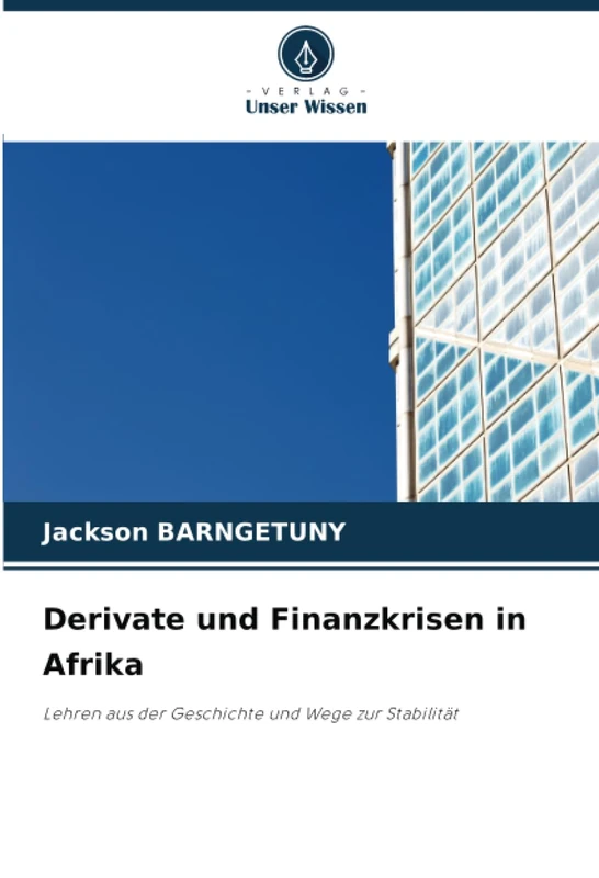 Derivate und Finanzkrisen in Afrika: Lehren aus der Geschichte und Wege zur Stabilität - Image 1