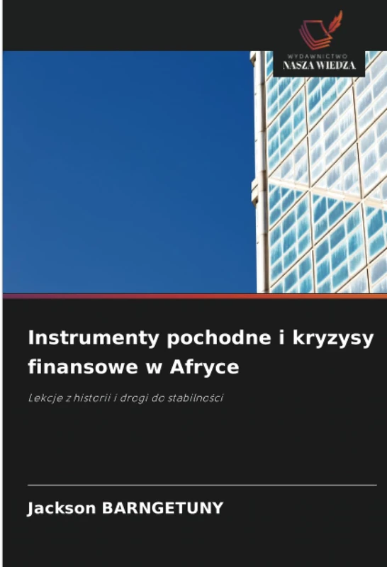 Instrumenty pochodne i kryzysy finansowe w Afryce: Lekcje z historii i drogi do stabilności - Image 1