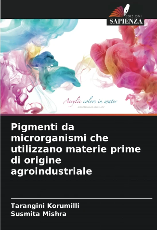 Pigmenti da microrganismi che utilizzano materie prime di origine agroindustriale