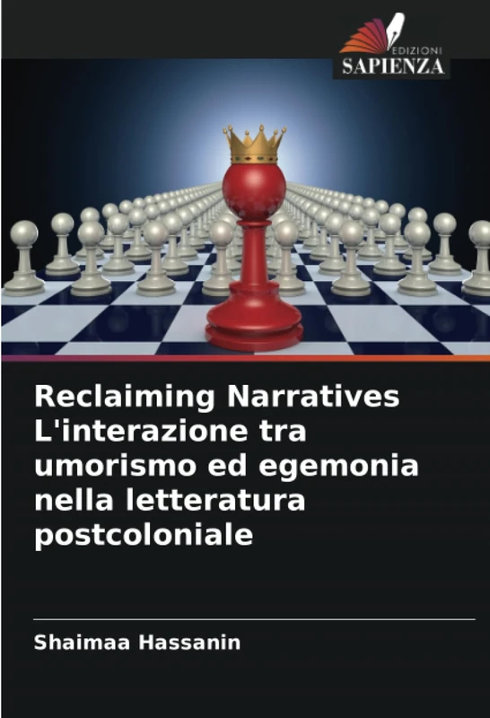 Reclaiming Narratives L'interazione tra umorismo ed egemonia nella letteratura postcoloniale