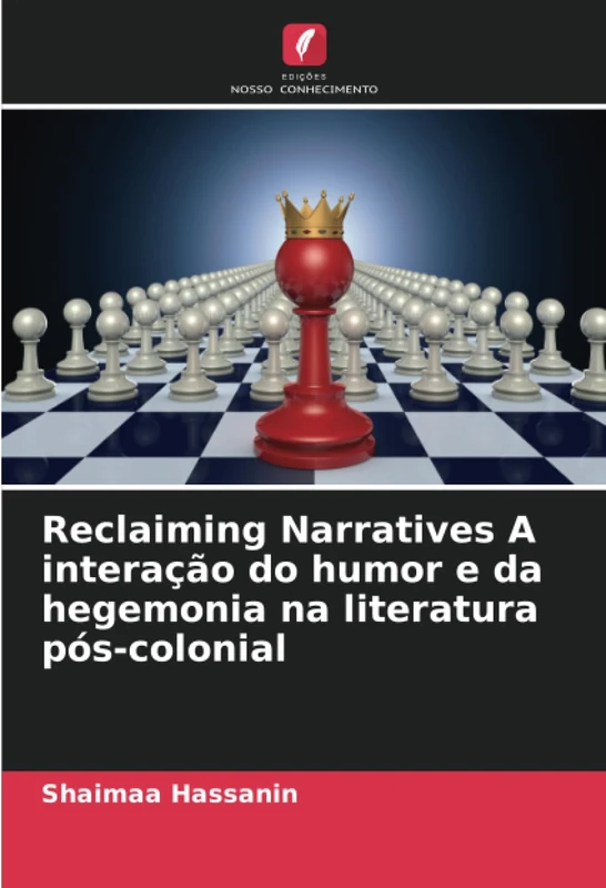 Reclaiming Narratives A interação do humor e da hegemonia na literatura pós-colonial