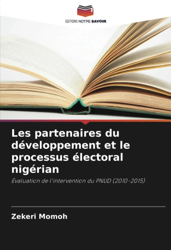 Les partenaires du développement et le processus électoral nigérian: Évaluation de l'intervention du PNUD (2010-2015)