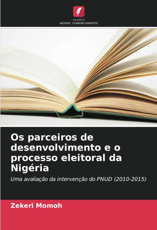 Os parceiros de desenvolvimento e o processo eleitoral da Nigéria: Uma avaliação da intervenção do PNUD (2010-2015)