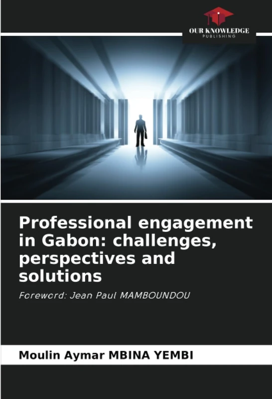 Professional engagement in Gabon: challenges, perspectives and solutions: Foreword: Jean Paul MAMBOUNDOU
