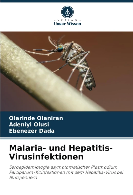 Malaria- und Hepatitis-Virusinfektionen: Seroepidemiologie asymptomatischer Plasmodium Falciparum-Koinfektionen mit dem Hepatitis-Virus bei Blutspendern