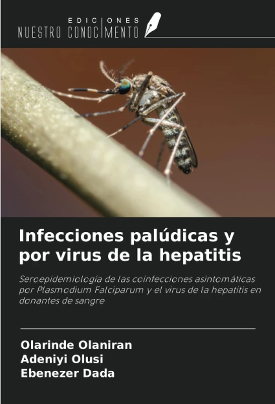 Infecciones palúdicas y por virus de la hepatitis: Seroepidemiología de las coinfecciones asintomáticas por Plasmodium Falciparum y el virus de la hepatitis en donantes de sangre