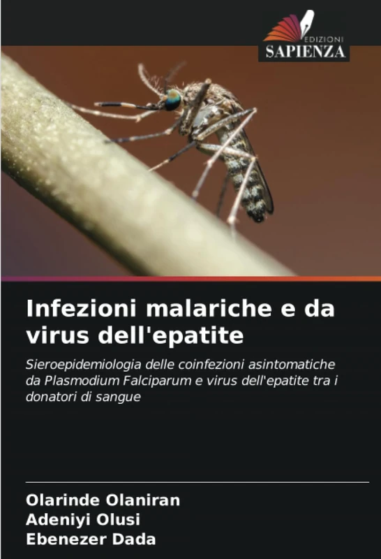 Infezioni malariche e da virus dell'epatite: Sieroepidemiologia delle coinfezioni asintomatiche da Plasmodium Falciparum e virus dell'epatite tra i donatori di sangue