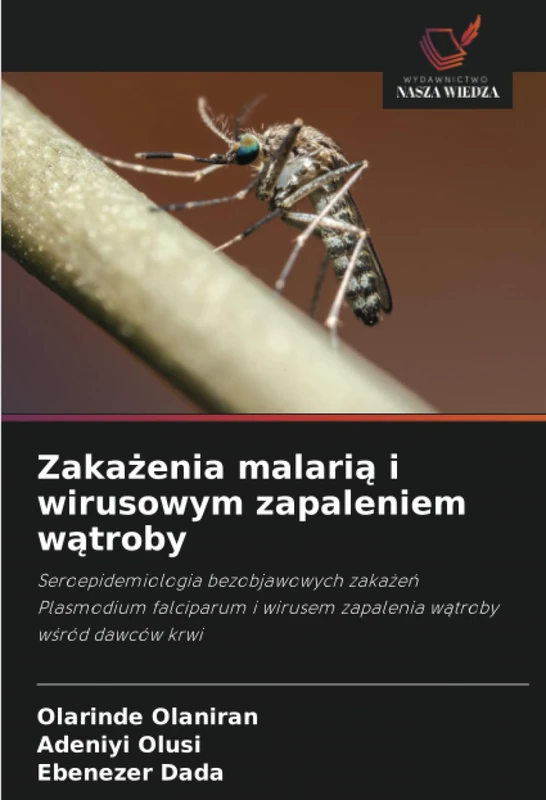 Zakażenia malarią i wirusowym zapaleniem wątroby: Seroepidemiologia bezobjawowych zakażeń Plasmodium falciparum i wirusem zapalenia wątroby wśród dawców krwi