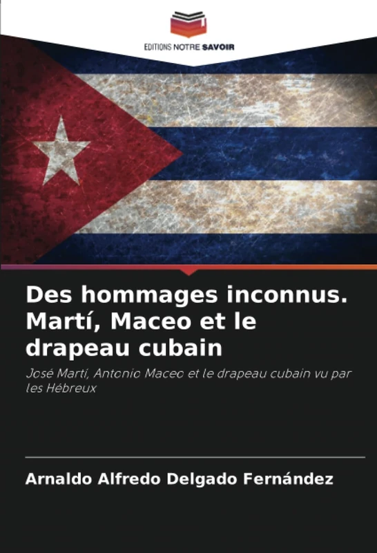 Des hommages inconnus. Martí, Maceo et le drapeau cubain: José Martí, Antonio Maceo et le drapeau cubain vu par les Hébreux - Image 1
