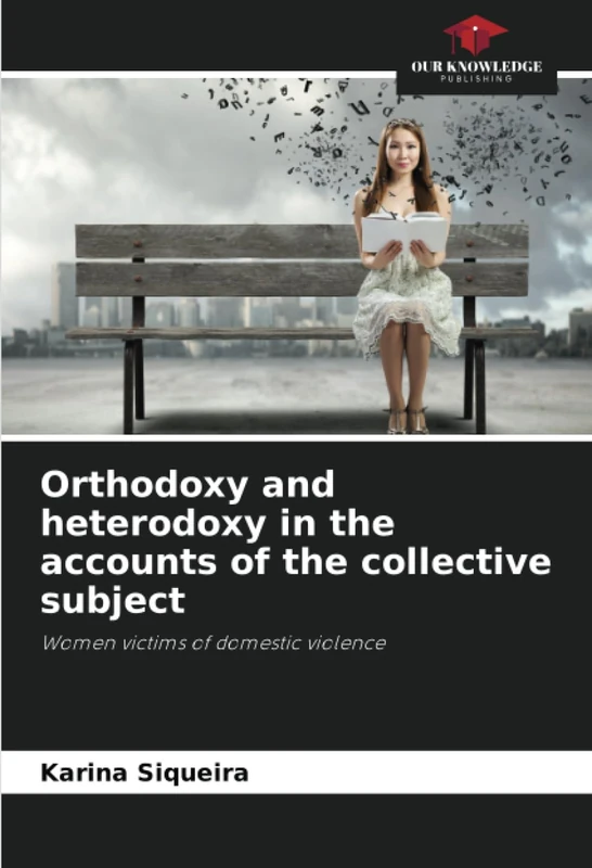 Orthodoxy and heterodoxy in the accounts of the collective subject: Women victims of domestic violence