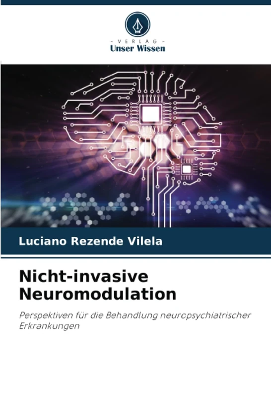 Nicht-invasive Neuromodulation: Perspektiven für die Behandlung neuropsychiatrischer Erkrankungen