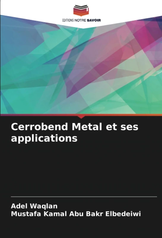 Cerrobend Metal et ses applications