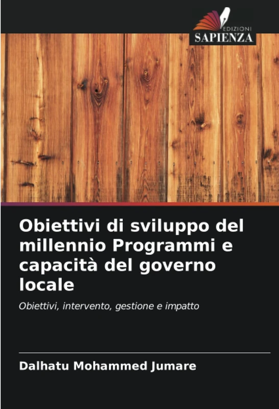 Obiettivi di sviluppo del millennio Programmi e capacità del governo locale: Obiettivi, intervento, gestione e impatto