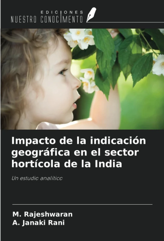 Impacto de la indicación geográfica en el sector hortícola de la India: Un estudio analítico