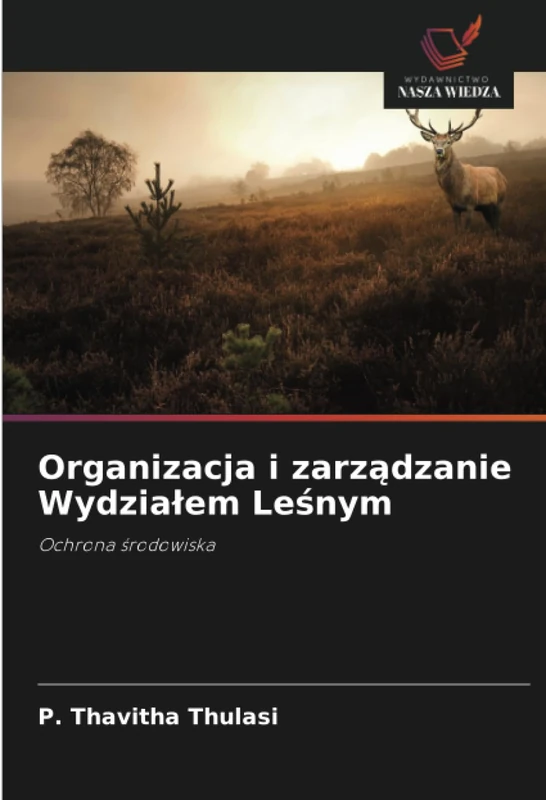 Organizacja i zarządzanie Wydziałem Leśnym: Ochrona środowiska