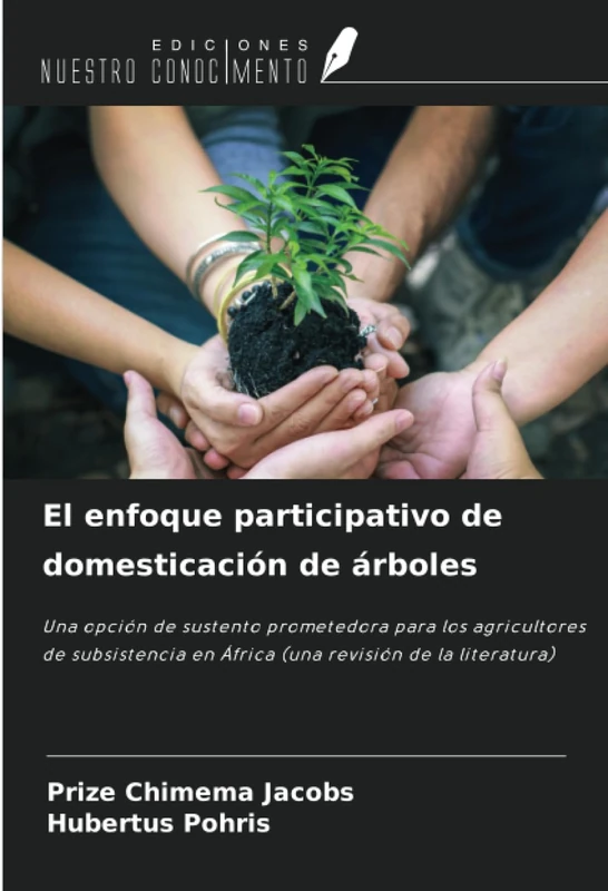 El enfoque participativo de domesticación de árboles: Una opción de sustento prometedora para los agricultores de subsistencia en África (una revisión de la literatura)