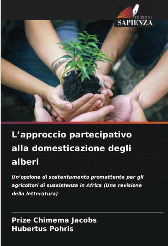 L’approccio partecipativo alla domesticazione degli alberi: Un’opzione di sostentamento promettente per gli agricoltori di sussistenza in Africa (Una revisione della letteratura)