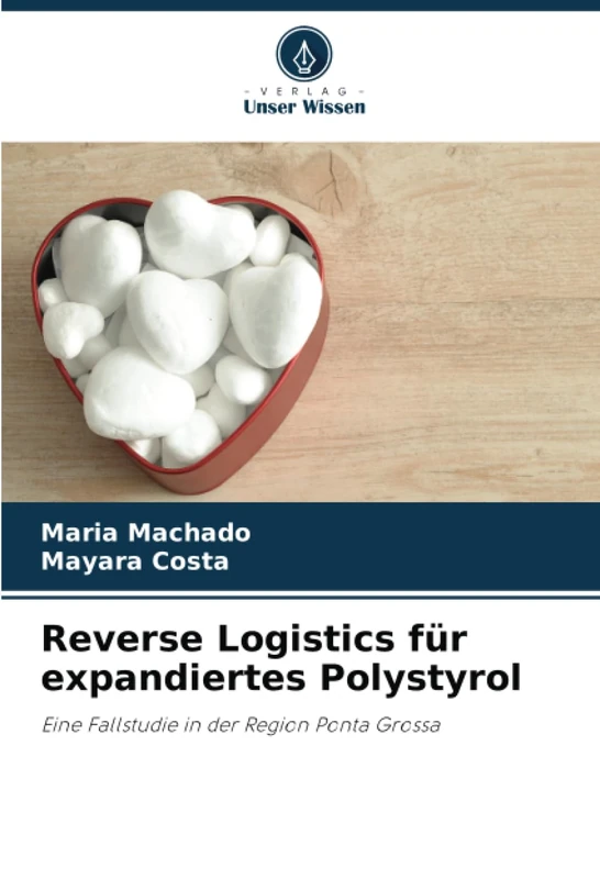 Reverse Logistics für expandiertes Polystyrol: Eine Fallstudie in der Region Ponta Grossa