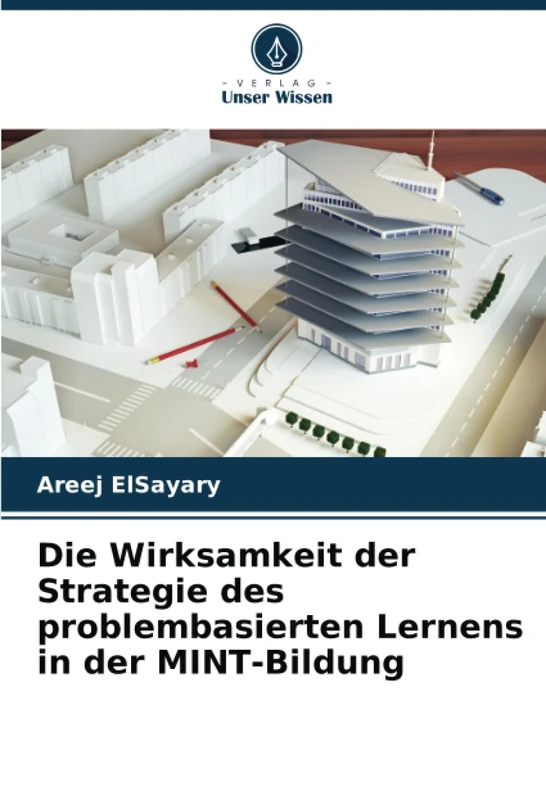 Die Wirksamkeit der Strategie des problembasierten Lernens in der MINT-Bildung