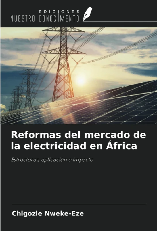 Reformas del mercado de la electricidad en África: Estructuras, aplicación e impacto