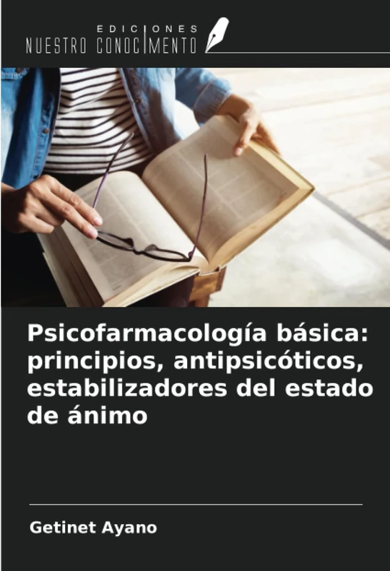 Psicofarmacología básica: principios, antipsicóticos, estabilizadores del estado de ánimo