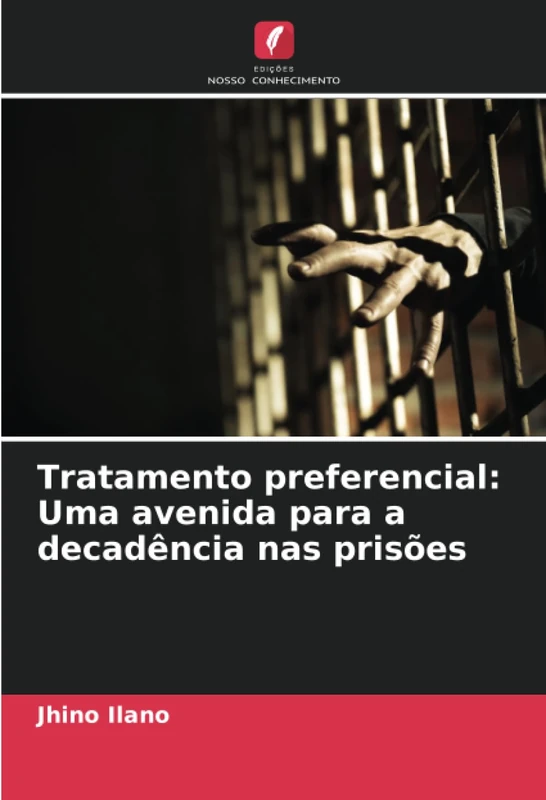 Tratamento preferencial: Uma avenida para a decadência nas prisões