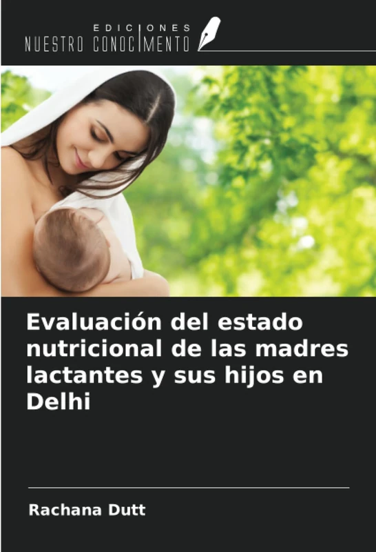 Evaluación del estado nutricional de las madres lactantes y sus hijos en Delhi