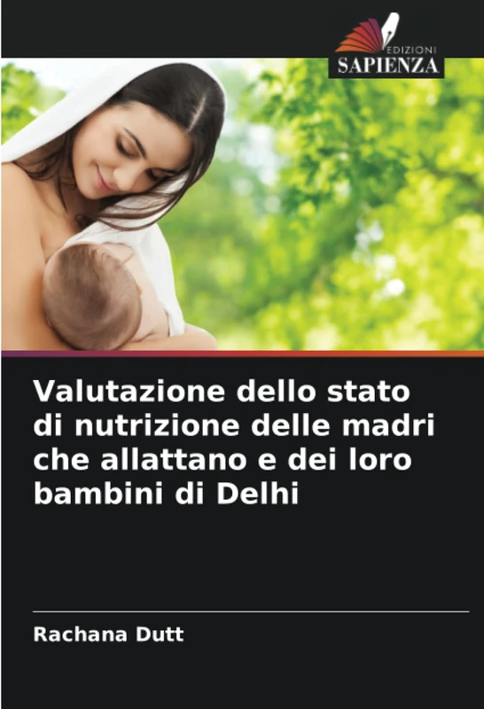 Valutazione dello stato di nutrizione delle madri che allattano e dei loro bambini di Delhi