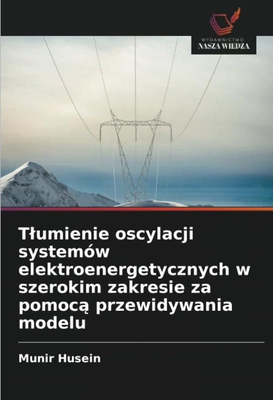 Tłumienie oscylacji systemów elektroenergetycznych w szerokim zakresie za pomocą przewidywania modelu