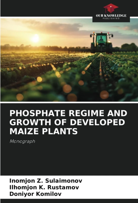 PHOSPHATE REGIME AND GROWTH OF DEVELOPED MAIZE PLANTS: Monograph