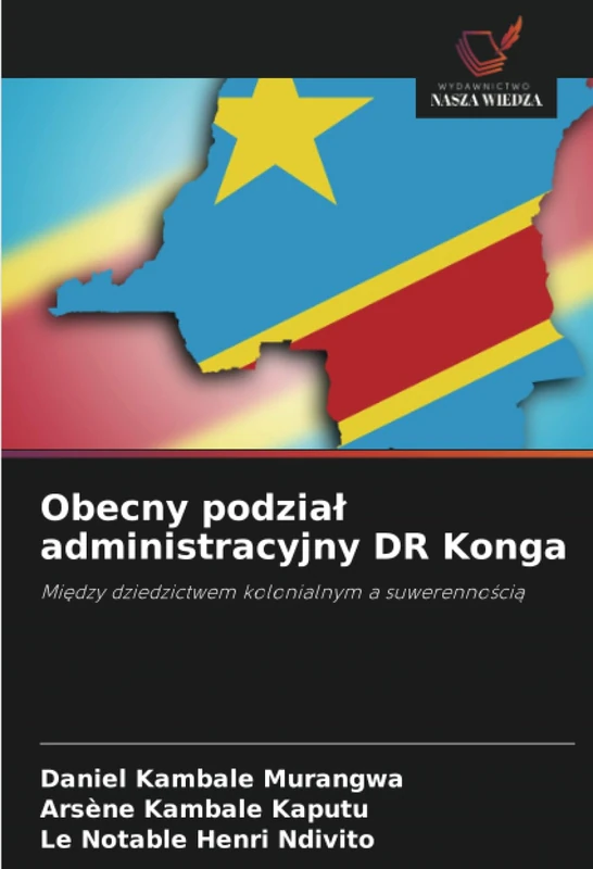 Obecny podział administracyjny DR Konga: Między dziedzictwem kolonialnym a suwerennością